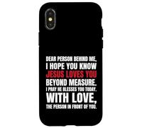 Chère Personne derrière Moi, j'espère Que tu Sais Que Jésus Aime Coque pour iPhone X/XS