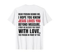 Chère Personne derrière Moi, j'espère Que tu Sais Que Jésus Aime (Retour) T-Shirt