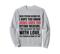 Chère Personne derrière Moi, j'espère Que tu Sais Que Jésus Aime Sweatshirt