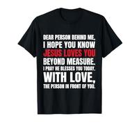 Chère Personne derrière Moi, j'espère Que tu Sais Que Jésus Aime T-Shirt