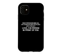 Chère Personne derrière Moi, Le Monde est Meilleur avec toi Coque pour iPhone 11