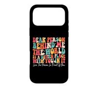 Chère Personne derrière Moi, Le Monde est Meilleur avec toi Coque pour iPhone 17 Pro Max