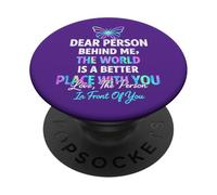 Chère Personne derrière Moi, Le Monde est Meilleur avec toi PopSockets PopGrip Adhésif