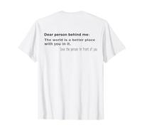Chère Personne derrière Moi, Le Monde est Meilleur avec toi T-Shirt