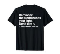 Chère personne derrière moi, le monde est meilleur avec toi T-Shirt