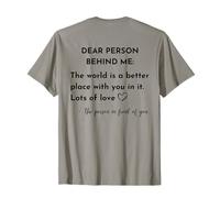 Chère Personne derrière Moi, Le Monde est Meilleur avec toi T-Shirt
