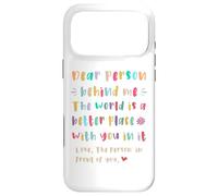 Chère Personne derrière Moi, Le Monde est Un Meilleur Endroit avec Vous Coque pour iPhone 17 Pro Max
