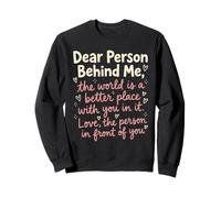 Chère Personne derrière Moi Message Positif Gentillesse Inspiration Sweatshirt