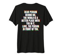 Chère Personne derrière Moi Message Positif Gentillesse Inspiration T-Shirt Haut de Gamme