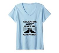 Chère Personne derrière Moi: Tailgating Won't Make Me Go Faster T-Shirt avec Col en V, Femme, Bleu Céleste, M