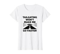 Chère Personne derrière Moi: Tailgating Won't Make Me Go Faster T-Shirt, Femme, Blanc, M