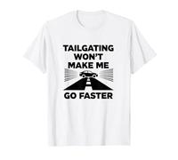 Chère Personne derrière Moi: Tailgating Won't Make Me Go Faster T-Shirt, Homme, Blanc, XL