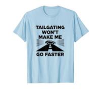 Chère Personne derrière Moi: Tailgating Won't Make Me Go Faster T-Shirt, Homme, Bleu Céleste, XL