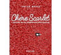 Chère Scarlet - L'histoire de ma dépression post-partum - Teresa Wong - Dunod - broché - Bande dessinée