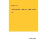 Chèref-Nameh Ou Fastes De La Nation Kourde