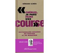 "Chéri(e), je pars faire une course": Dictionnaire absurde du footing et du marathon