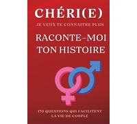 Cheri(e) je veux te connaître, raconte-moi ton histoire
