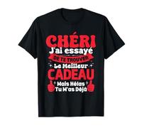 Chéri J'ai Essayé De Te Trouver Cadeau Saint Valentin Amour T-Shirt