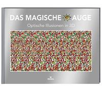 Cheri Smith Das magische Auge: Optische Illusionen in 3D (Relié)