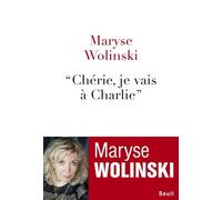 Chérie, je vais à Charlie - Maryse Wolinski - Seuil - broché - Essai