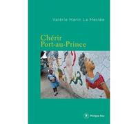 Chérir Port-au-Prince Valérie Marin La Meslée (Auteur)