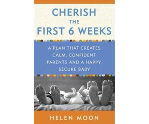 [Cherish The First Six Weeks] [By: Moon, Helen] [March, 2013]