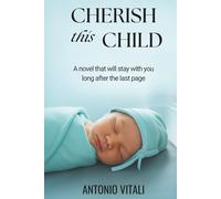 CHERISH THIS CHILD: A NOVEL THAT WILL STAY WITH YOU LONG AFTER THE LAST PAGE