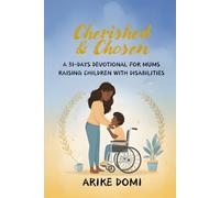 Cherished & Chosen: A 31-Days Devotional for Mums Raising Children with Disabilities