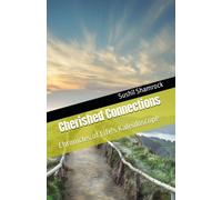 Cherished Connections: Chronicles Of Life's Kaleidoscope