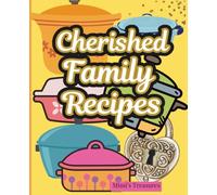 Cherished Family Recipes: An alphabetized blank recipe book for preserving favorite recipes