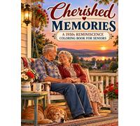 Cherished Memories: A 1950s Reminiscence Coloring Book for Seniors - 30 Nostalgic Scenes with Conversation Prompts for Dementia, Alzheimer's & Memory Care