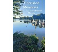 Cherished Memories: You Have Blessed My Life