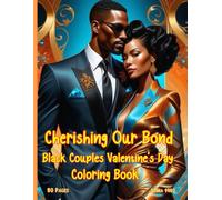 Cherishing Our Bond: A Heartwarming Valentine’s Day Coloring Book for Black Couples to Celebrate Love and Togetherness: Romantic Coloring Pages for ... Their Bond and Celebrate Valentine’s Day