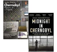 Chernobyl History of a Tragedy By Serhii Plokhy & Midnight in Chernobyl By Adam Higginbotham 2 Books Collection Set - Serhii Plokhy