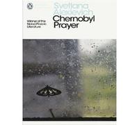 Chernobyl Prayer: Voices from Chernobyl