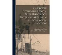 Cherokee Citizenship and a Brief History of Internal Affairs in the Cherokee Nation - William Jefferson 18401905 Watts - Creative Media Partners LLC - Liv William Jefferson 18401905 WattsWilliam Jeffe