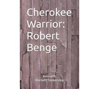 Cherokee Warrior: Robert Benge