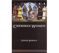 Cherokee Women: Gender and Culture Change, 1700-1835