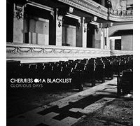Cherries on a Blacklist - Glorious Days [Import]