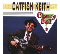 Cherry Ball by Catfish Keith (2006-06-06)