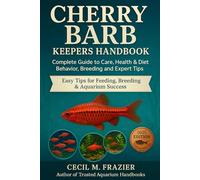 CHERRY BARB KEEPERS HANDBOOK: Complete Guide to Care, health, diet, behavior, Breeding and expert tips