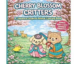 Cherry Blossom Critters: A Japanese-Themed Animal Coloring Book featuring a whimsical world where adorable animals meet the magic of Japanese culture. Perfect for all ages!