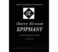 Cherry Blossom Epiphany: The Poetry and Philosophy of a Flowering Tree
