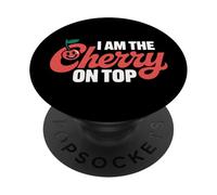 Cherry I Am The Cherry on Top Cerises Fruit Drôle PopSockets PopGrip Adhésif