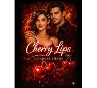 Cherry Lips - A Darker Shade: Book Two