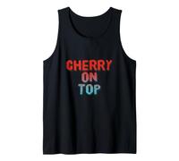 Cherry on Top Fruit Funny Love Fruits Citations de Fruits drôles Débardeur