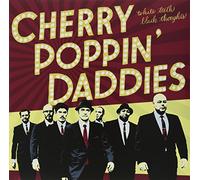 Cherry Poppin' Daddies - White Teeth Black.. + CD