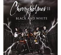 Cherryholmes – II : Black and White – CD