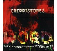 Cherrystones - Cherrystones: Word (And the Sympathetic Sounds of the Psychedelic Ghetto) By Cherrystones (2006-10-30)