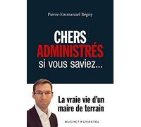 Chers administrés, si vous saviez...